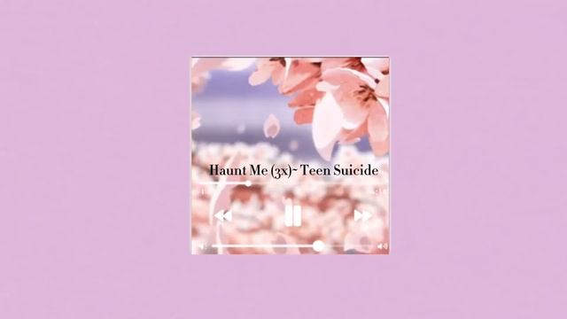 It Was Nice While It Lasted, Right?- Haunt Me (3x)~ Teen Suicide (s l o w e d) смотреть онлайн