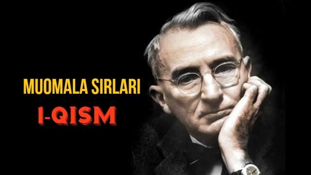 YAXSHI DO'ST TOPISH. MUOMALA SIRLARI. DEYL KARNEGI. 1-QISM (audiokitob)
