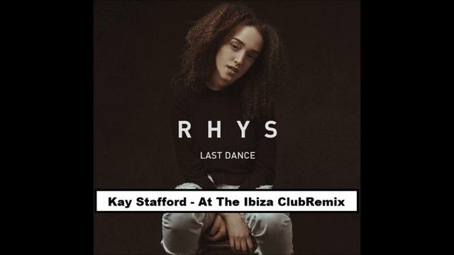 Rhys - Last Dance (Remake) By Kay Stafford смотреть онлайн
