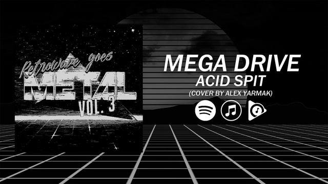 Mega Drive - Acid Spit Metal Cover (Retrowave Goes Metal, Vol.3) смотреть онлайн