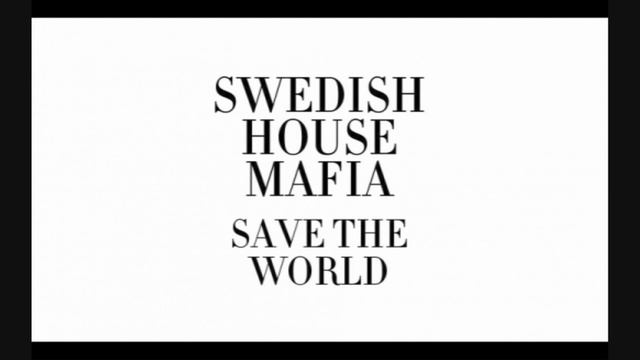 Save the World (Extended Mix) - Swedish House Mafia смотреть онлайн