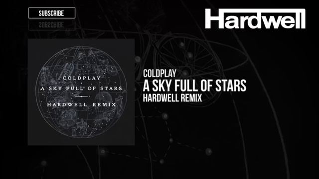 Coldplay - A Sky Full Of Stars (Hardwell Remix)