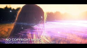 Coyote Hearing - Mountain Jump ( NO COPYRIGHT MUSIC )