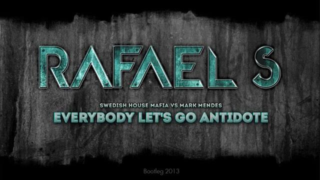 Swedish House Mafia Vs Mark Mendes - Everybody Let's Go Antidote (Rafael S. Edit 2013) смотреть онлайн