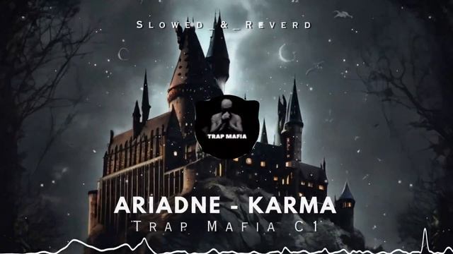 Ariadne - Karma Electronic Pop - Slowed_&_Reverd | Trap Mafia C1 смотреть онлайн
