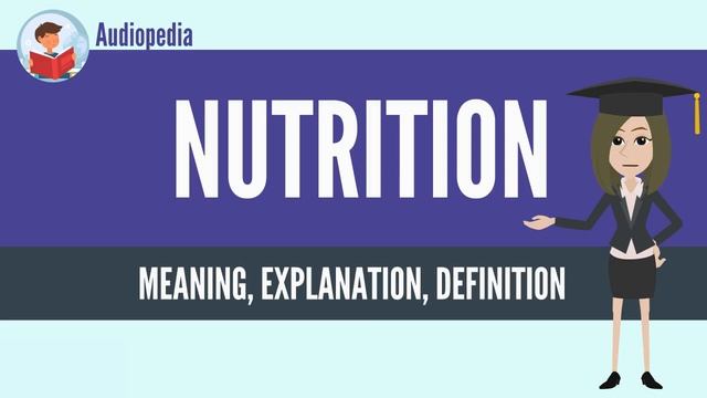 What Is NUTRITION? NUTRITION Definition & Meaning