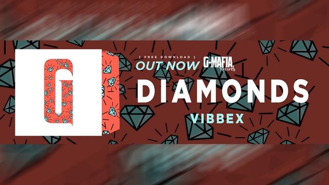 Vibbex - Diamonds (Original Mix) /G-MAFIA RECORDS смотреть онлайн