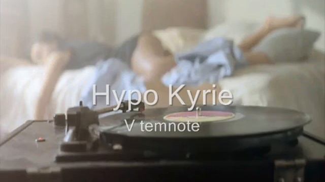 Hypo Kyrie - V Temnote