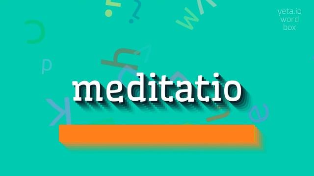 HOW TO PRONOUNCE MEDITATIO? #meditatio смотреть онлайн
