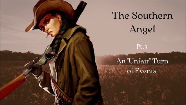 The Southern Angel: Pt. 3 An "Unfair" Turn of Events F4M [Roleplay] [F2L] [Guns] [Cow birth] смотреть онлайн
