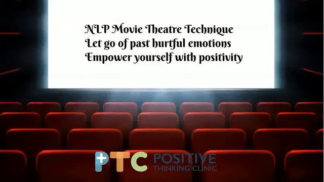 NLP MOVIE THEATRE TECHNIQUE TO LET GO OF PAINFUL PAST EMOTIONS AND CREATE AN EMPOWERED SELF смотреть онлайн