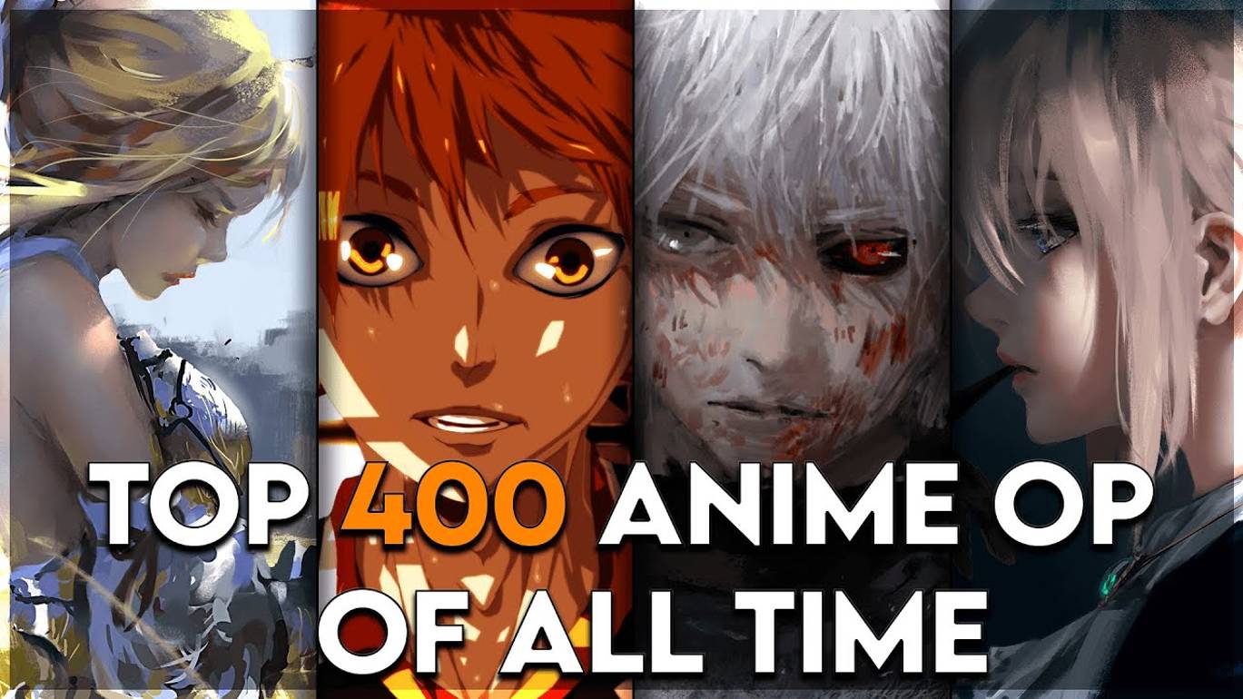 Топ 400 аниме опенингов за все время/Top 400 Anime Openings Of All Time