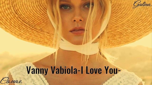 Vanny Vabiola- I Love You-Самая&Galina