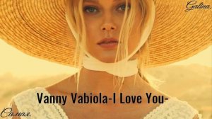 Vanny Vabiola- I Love You-Самая&Galina