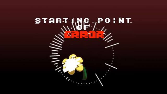Starting Point Of Error -ErrorTale Remix-