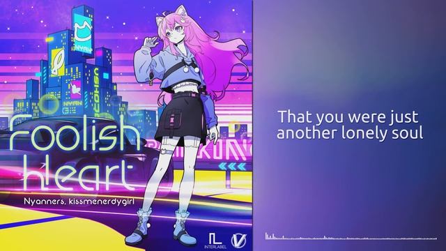 Nyanners - Foolish Heart (Official Lyric Video) смотреть онлайн