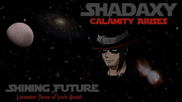 Shadaxy Calamity Arises - Shining Future - Encounter Theme of Lewis Mental смотреть онлайн