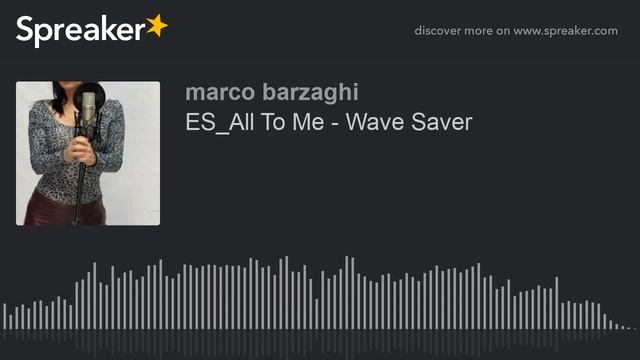 ES_All To Me - Wave Saver смотреть онлайн