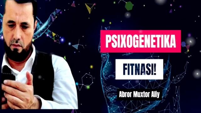ПСИХОГЕНЕТИКА ФИТНАСИ АБРОР МУХТОР АЛИЙ смотреть онлайн