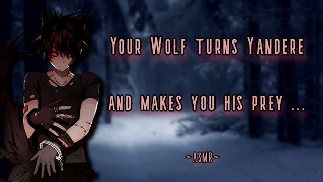 Yandere Wolf makes you his prey [ Part 3 ] [ ASMR ] [ M4F ] [ Roleplay ] смотреть онлайн