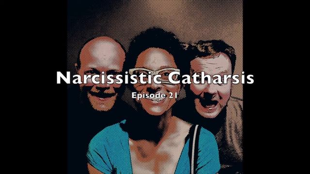 Narcissistic Catharsis • Episode 21 смотреть онлайн