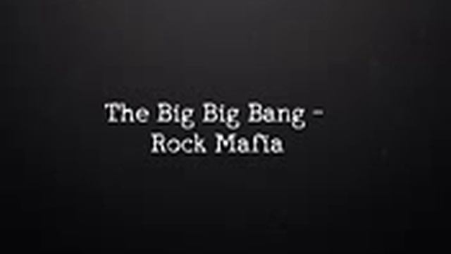 The Big Bang Rock Mafia HD смотреть онлайн