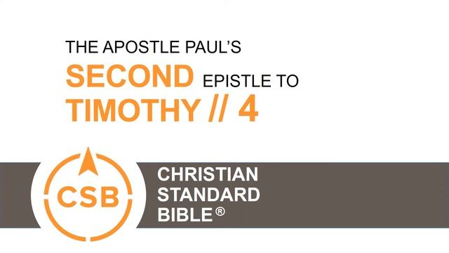 2 Timothy 4 CSB // Human Reader // Preach the Word; Personal Instructions; Final Greetings смотреть онлайн