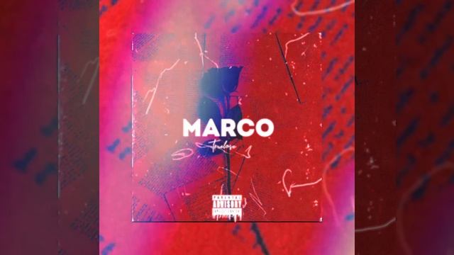 TRUELOVE - Marco (Слитый трек 2022) смотреть онлайн