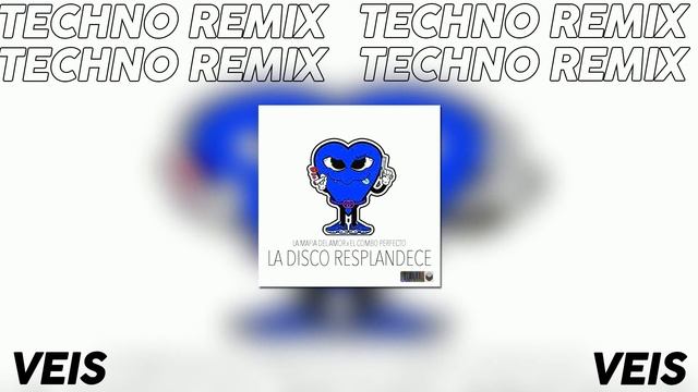 La Mafia del Amor - La Disco Resplandece (Techno Remix) смотреть онлайн