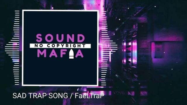 SAD TRAP SONG / Prod.FaeLTraP / [ RELEASE SOUND MAFIA ] смотреть онлайн