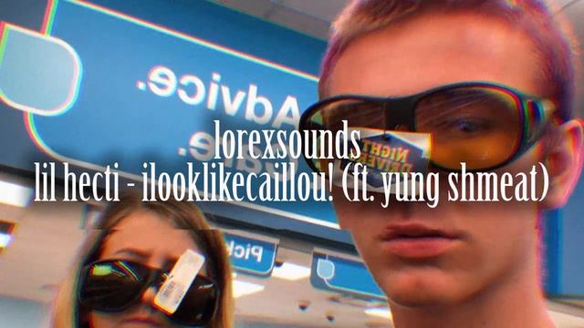Lil Hecti - ILookLikeCaillou! (Ft. Yung Shmeat) смотреть онлайн