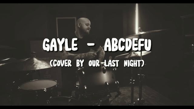 GAYLE - ABCDEFU (COVER BY OUR LAST NIGHT) смотреть онлайн