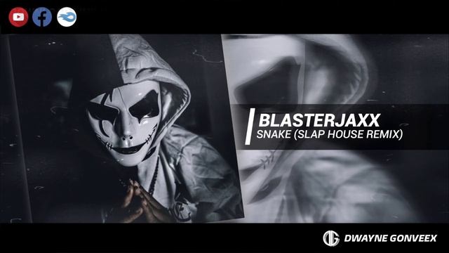 Blasterjaxx - Snake (Dwayne Gonveex Remix) [SLAP HOUSE] смотреть онлайн