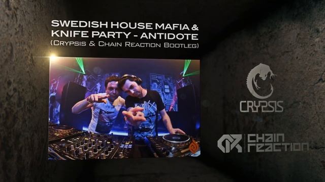 Swedish House Mafia & Knife Party - Antidote (Crypsis & Chain Reaction Bootleg) смотреть онлайн