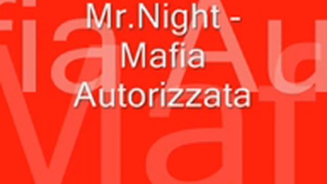 Mr.Night- Mafia Autorizzata.wmv смотреть онлайн