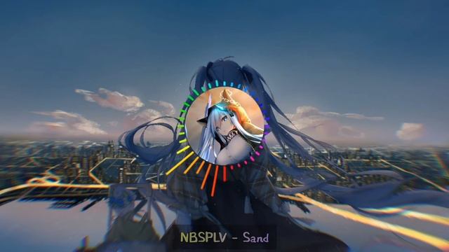 Nightcore - Sand [NBSPLV] смотреть онлайн