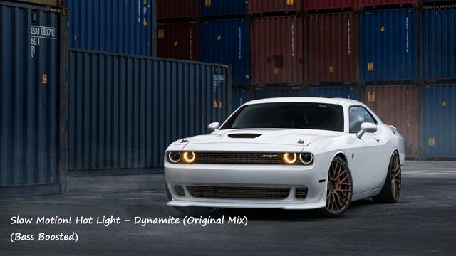 Slow Motion! Hot Light - Dynamite (Original Mix)(Bass Boosted) смотреть онлайн