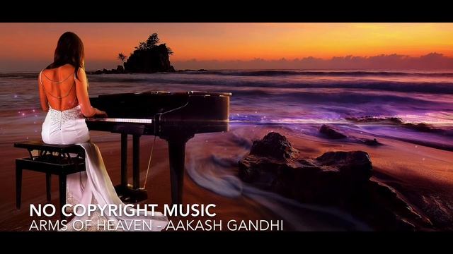 Arms Of Heaven - Aakash Gandhi ( NO COPYRIGHT MUSIC )