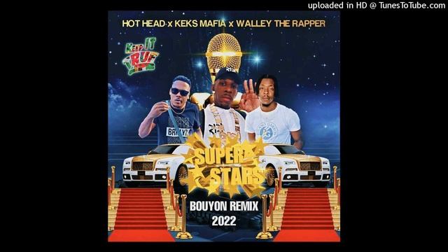 KEKS MAFIA X HOT HEAD X WALLEY THE RAPPER SUPERSTARS BOUYON REMIX 2023 (PROD BY DJ TAFFY) смотреть онлайн