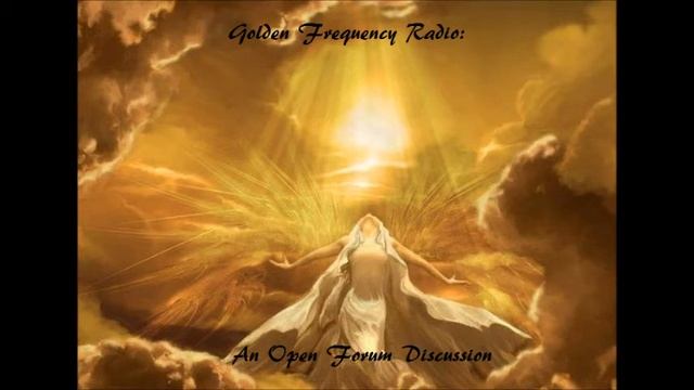 Golden Frequency Radio 12:  An Open Forum Discussion