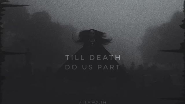 KIllA SouTh - Till Death Do Us Part(by Peter Gundry) | FREE DOWNLOAD смотреть онлайн