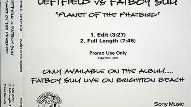 Leftfield vs. Fatboy Slim - Planet Of The Phatbird (Edit) смотреть онлайн