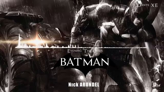 Nick Arundel - Evening The Odds (Batman: Arkham Knight Soundtrack) смотреть онлайн