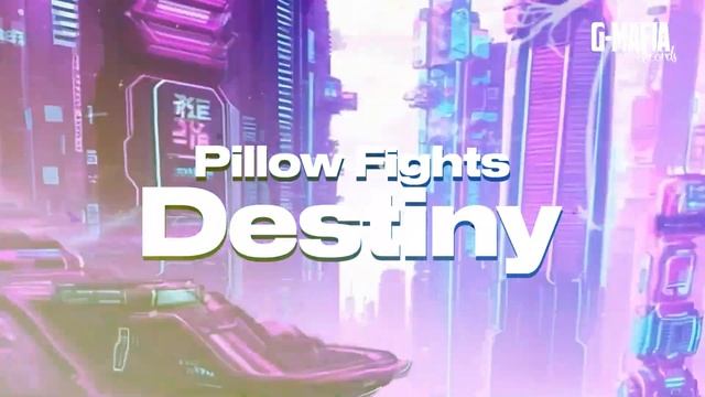 Pillow Fights Feat. Jordan Grace - Destiny (Original Mix)[G-MAFIA RECORDS] смотреть онлайн