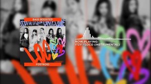 ITZY - LOCO (Instrumental) [BASS BOOSTED]