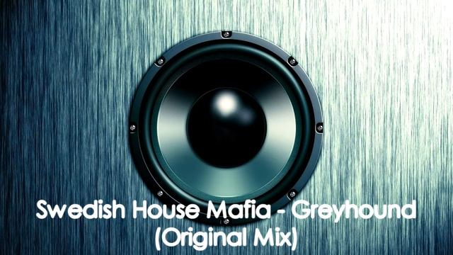 [HQ] Swedish House Mafia - Greyhound [Original Mix] смотреть онлайн