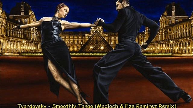 Tvardovsky - Smoothly Tango (Madloch & Eze Ramirez Remix) смотреть онлайн