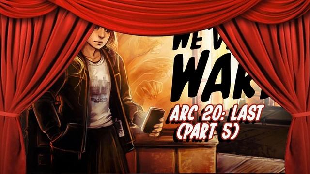 We've Got WARD - Arc 20: Last (Part 5) смотреть онлайн