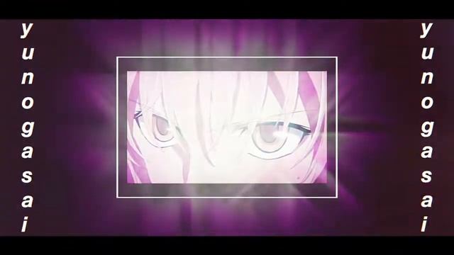 Yuno Gasai【AMV】