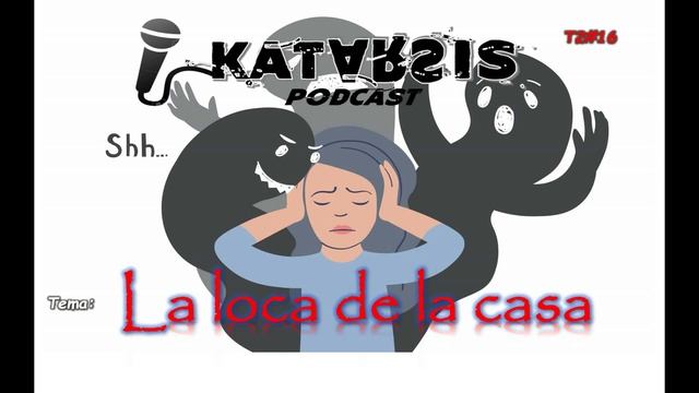 katarsis T2#16 "La loca de la casa" смотреть онлайн